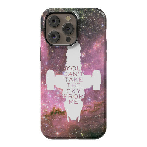 You Can't Take The Sky From Me Phone Case